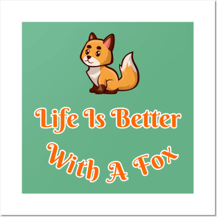 Life Is Better With A Fox Cute Cartoon Fox Lovers Gift Posters and Art